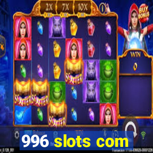 996 slots com